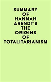 Summary of Hannah Arendt's the Origins of Totalitarianism cover image