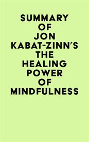 Summary of jon kabat-zinn's the healing power of mindfulness cover image