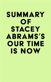 Summary of stacey abrams's our time is now cover image