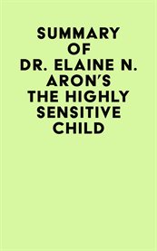 Summary of dr. elaine n. aron's the highly sensitive child cover image