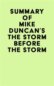 Summary of mike duncan's the storm before the storm cover image