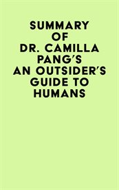 Summary of dr. camilla pang's an outsider's guide to humans cover image