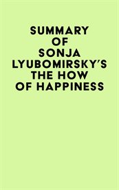 Summary of sonja lyubomirsky's the how of happiness cover image