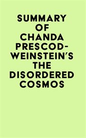 Summary of chanda prescod-weinstein's the disordered cosmos cover image