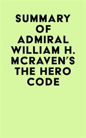 Summary of admiral william h. mcraven's the hero code cover image