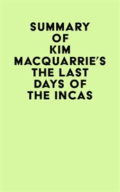 Summary of kim macquarrie's the last days of the incas cover image