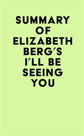 Summary of elizabeth berg's i'll be seeing you cover image