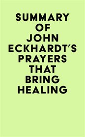 Summary of john eckhardt's prayers that bring healing cover image