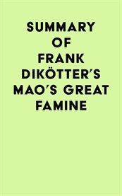 Summary of frank dikötter's mao's great famine cover image
