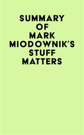 Summary of mark miodownik's stuff matters cover image
