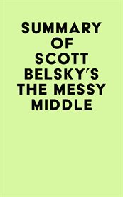 Summary of scott belsky's the messy middle cover image