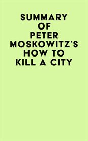 Summary of peter moskowitz's how to kill a city cover image