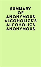Summary of anonymous alcoholics's alcoholics anonymous cover image