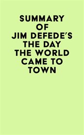 Summary of jim defede's the day the world came to town cover image