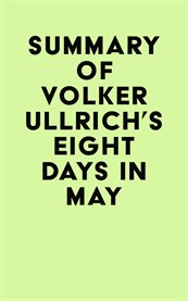 Summary of volker ullrich's eight days in may cover image