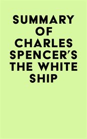 Summary of charles spencer's the white ship cover image