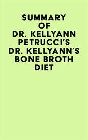 Summary of dr. kellyann petrucci's dr. kellyann's bone broth diet cover image