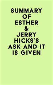 Summary of esther & jerry hicks's ask and it is given cover image