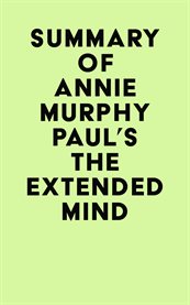 Summary of annie murphy paul's the extended mind cover image