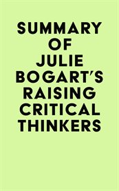 Summary of julie bogart's raising critical thinkers cover image