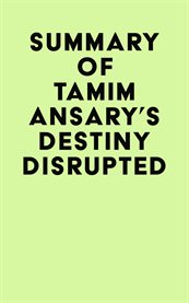Summary of tamim ansary's destiny disrupted cover image