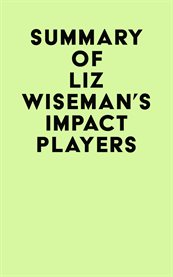 Summary of liz wiseman's impact players cover image