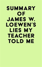Summary of james w. loewen's lies my teacher told me cover image