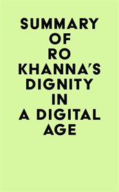 Summary of ro khanna's dignity in a digital age cover image