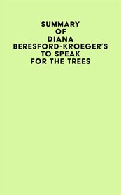 Summary of diana beresford-kroeger's to speak for the trees cover image