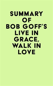 Summary of bob goff's live in grace, walk in love cover image