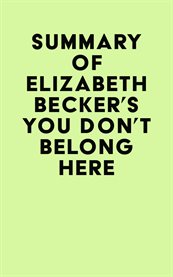 Summary of elizabeth becker's you don't belong here cover image
