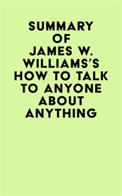 Summary of james w. williams's how to talk to anyone about anything cover image