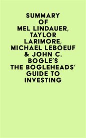 Summary of mel lindauer, taylor larimore, michael leboeuf & john c. bogle's the bogleheads' guide cover image