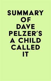 Summary of dave pelzer's a child called it cover image