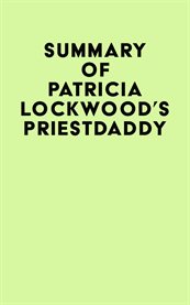 Summary of patricia lockwood's priestdaddy cover image