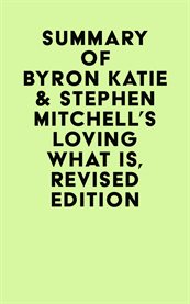 Summary of byron katie & stephen mitchell's loving what is cover image