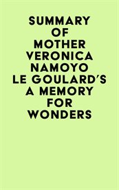 Summary of mother veronica namoyo le goulard's a memory for wonders cover image