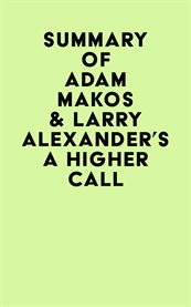 Summary of adam makos & larry alexander's a higher call cover image
