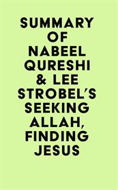 Summary of nabeel qureshi & lee strobel's seeking allah, finding jesus cover image
