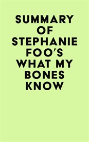 Summary of stephanie foo's what my bones know cover image