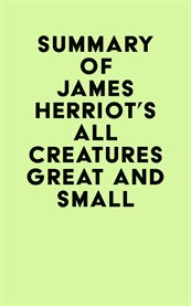 Summary of James Herriot's All Creatures Great and Small cover image