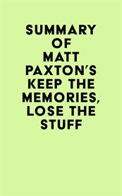 Summary of matt paxton's keep the memories, lose the stuff cover image