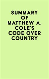 Summary of Matthew A. Cole's Code Over Country cover image