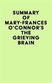 Summary of mary-frances o'connor's the grieving brain cover image