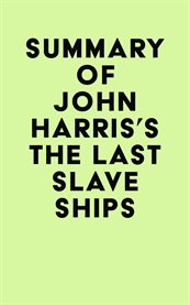 Summary of john harris's the last slave ships cover image