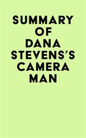 Summary of dana stevens's camera man cover image