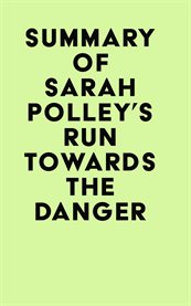 Summary of sarah polley's run towards the danger cover image