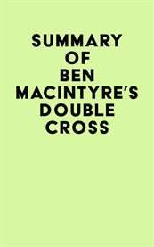 Summary of ben macintyre's double cross cover image