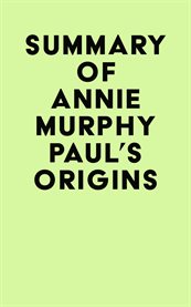Summary of annie murphy paul's  origins cover image