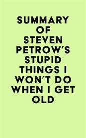 Summary of steven petrow's stupid things i won't do when i get old cover image